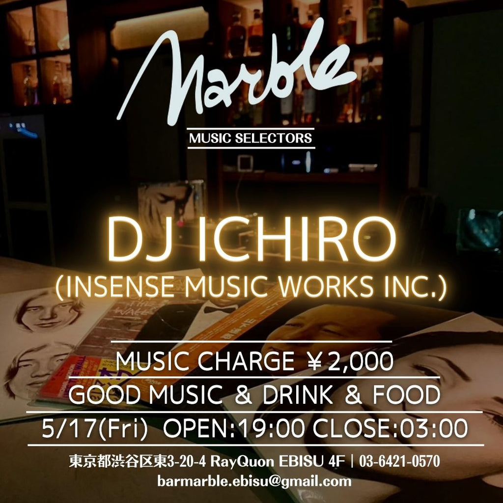 5/17(Fri)　DJ ICHIRO (Insense Music Works Inc.)